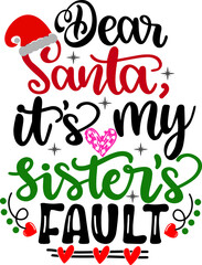 Dear Santa It's My Sister's Fault