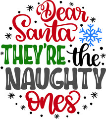 Obraz premium Dear Santa They're The Naughty Ones 3