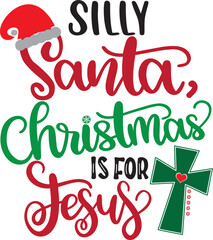 Obraz premium Silly Santa, Christmas Is For Jesus