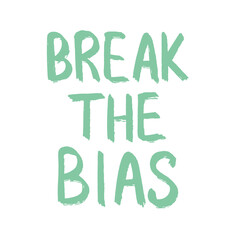 Break the bias handwritten lettering. International Women's Day. Female empowerment. Lettering about protect women's rights and social equality vector illustration