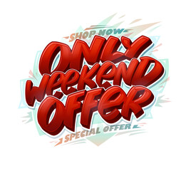 Only weekend offer, special offer web banner or flyer