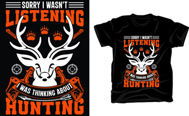 Sorry I wasn't listening I was thinking about hunting t-shirt design