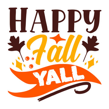Happy fall yall  Happy fall day shirt print template, Autumn Fall Leaves pumpkin vector, Typography shirt design