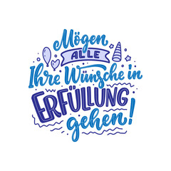 Hand drawn motivation lettering quote in German - May all your wishes come true. Inspiration slogan for greeting card, print and poster design. Cool for t-shirt and mug printing.