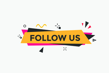 Follow us button. Follow us speech bubble. sign icon label.
