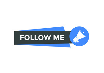 Follow me text button. Follow me speech bubble. Follow me sign icon.
