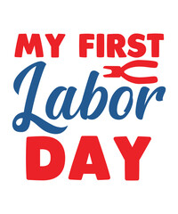 My First Labor Day Svg, My 1st Labor Day Svg, Dxf, Eps, Png, Labor Day Cut Files, Girls Shirt Design, Labor Day Quote, Silhouette, Cricu,My First Labor Day Svg, My 1st Labor Day Svg Dxf Eps Png, Labor