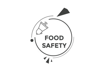 Food safety text button. Food safety speech bubble. Food safety sign icon.
