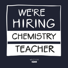 Obraz premium We are hiring (Chemistry Teacher), vector illustration.