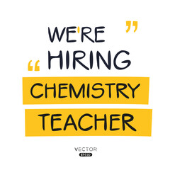 Naklejka na ściany i meble We are hiring (Chemistry Teacher), vector illustration.