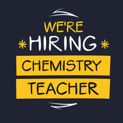 Naklejka na ściany i meble We are hiring (Chemistry Teacher), vector illustration.