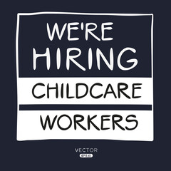We are hiring (Childcare Workers), vector illustration.