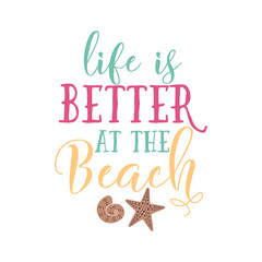 Beach Summer signs quote design - life is better at the beach. Holiday Typography label and badge. Stock vector isolated on white background