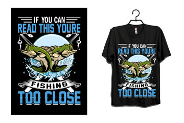 if you can read this your Fishing t-shirt design