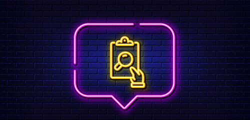 Neon light speech bubble. Inspect line icon. Clipboard research sign. Verification file symbol. Neon light background. Inspect glow line. Brick wall banner. Vector