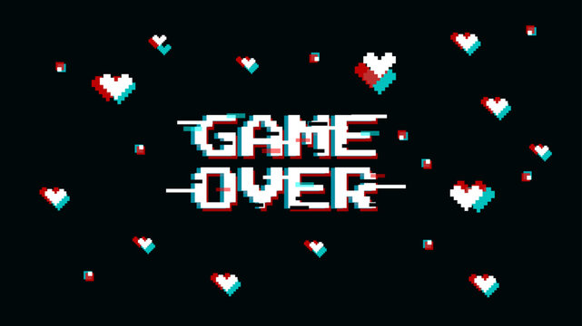Game finish vector illustration. Black background with text game over, hearts  and pixels in glich error style for losed games. Template banner for website, poster or stream. 