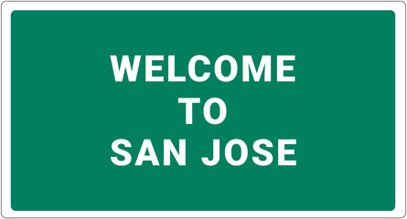 Welcome to San Jose. San Jose logo on green background. San Jose sign. Classic USA road sign, green in white frame. Layout of the signboard with name of USA city. America signboard