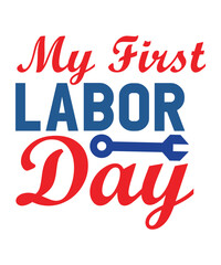 Labor Day Svg Bundle, My 1st Labor Day Svg, Dxf, Eps, Png, Labor Day Cut Files, Girls Shirt Design, Labor Day Quote, Silhouette, Cricu,My First Labor Day Svg, My 1st Labor Day Svg Dxf Eps Png