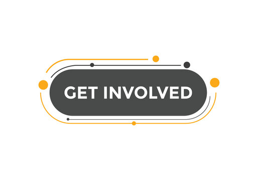 Get involved text button. Good luck speech bubble. Get involved sign icon.
