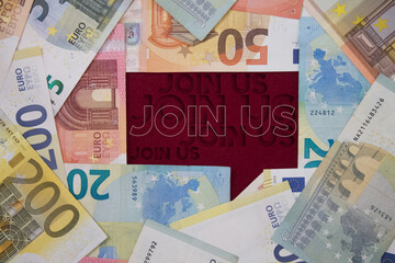 Join Us word with money. Paper currency background with different banknotes.