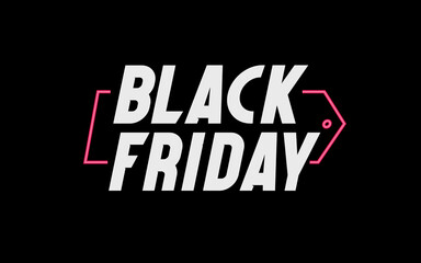 Black friday background with neon tag. Sale banner for web site banner template, social media publication, promotion, special offer, advertisement, hot price and discount poster. Vector 10 eps