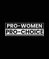 Pro-women pro-choice Feminist typography Shirt 