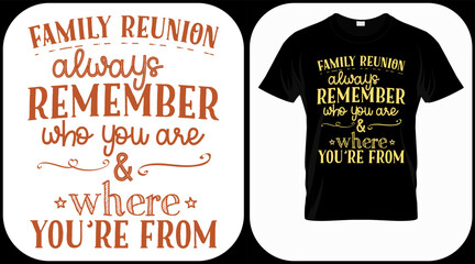 Family reunion always remember who you are and where you are from. Family reunion text design. Vintage lettering for social get togethers with the family and relatives. Reunion celebration sign