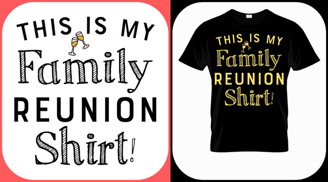 This Is My Family Reunion Shirt. Family Reunion Text Design. Vintage Lettering For Social Get Togethers With The Family And Relatives. Reunion Celebration Template Sign Vector
