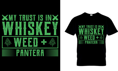 My trust is in whiskey weed + pantera. Weed T-shirt design Template. © Mst