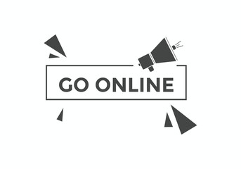 Go online Colorful web banner. vector illustration. Go online label sign template
