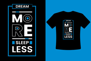 Dream more sleep less modern motivational typography quotes t shirt design