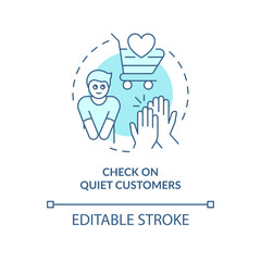 Check on quiet customer turquoise concept icon. Customer engagement strategy abstract idea thin line illustration. Isolated outline drawing. Editable stroke. Arial, Myriad Pro-Bold fonts used