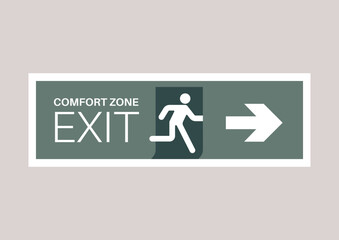 Comfort zone exit, a concept imitating an emergency sign