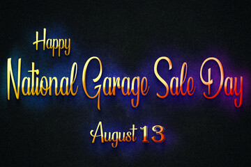 Happy National Garage Sale Day, august 13, Empty space for text, Copy space right Text Effect