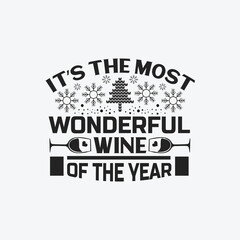 It's the most wonderful wine of the year - Wine typographic quotes design vector.