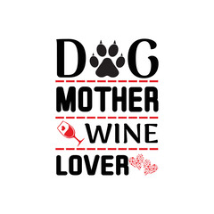 Fototapeta premium dog mother wine lover - wine t shirt design and quotes.