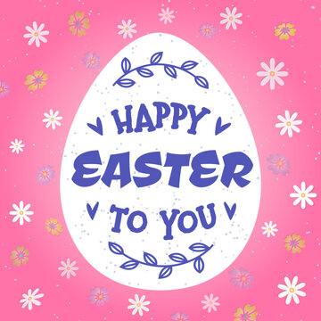 Happy easter to you greeting card with egg on pink spring background with flowers for promotion, party poster, decoration, banner sale, stamp, label, tag, special offer. Vector Illustration