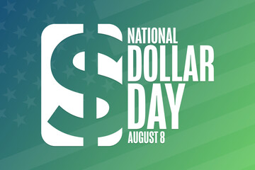 National Dollar Day. August 8. Holiday concept. Template for background, banner, card, poster with text inscription. Vector EPS10 illustration.