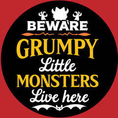 Beware grumpy little monsters live here, Halloween hand drawn lettering quotes Vector Design. Halloween sayings. Farmhouse Halloween season party signs and labels prints.
