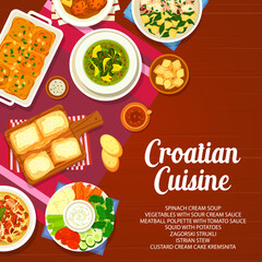 Croatian food menu dishes, restaurant cuisine menu cover with lunch and dinner meals, vector poster. Croatian traditional dishes, Balkan food stew, soup and vegetables with sauce, coffee and pastry