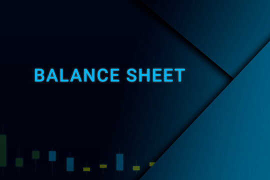 balance sheet  background. Illustration with balance sheet  logo. Financial illustration. balance sheet  text. Economic term. Neon letters on dark-blue background. Financial chart below.ART blur