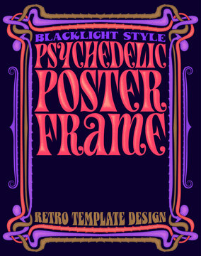 A poster template in the style of the psychedelic 1960s and 1970s blacklight posters, with black velvet background and fluorescent colors to be viewed with an ultraviolet light source.