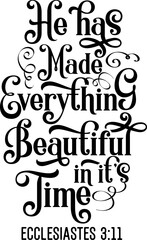 He has made everything beautiful in it's time, Ecclesiastes 3:11, Bible verse lettering calligraphy, Christian scripture motivation poster and inspirational wall art. Hand drawn bible quote.