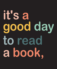 It's A Good Day To Read A BookIt's A Good Day To Read A Book,