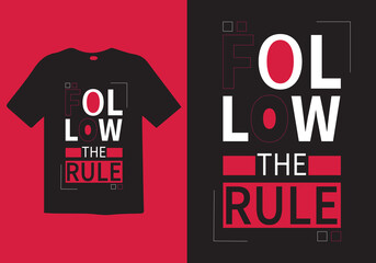 Follow the rule t shirt, quotes t shirt, t shirt design