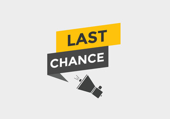 Last chance Colorful label sign template. Last chance symbol web banner
