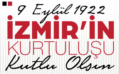 9 Eylül 1922, İzmir'in Kurtuluşu Kutlu Olsun (En: September 9, 1922, Happy  Liberation of İzmir)