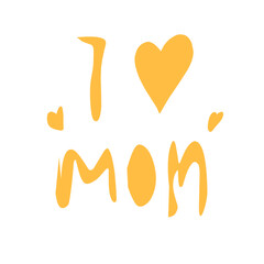 vector illustration, child's writing for mother, i love mom on mother's day