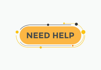 Need help button. Need help speech bubble

