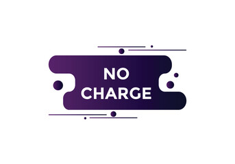 No charge button. No charge speech bubble
